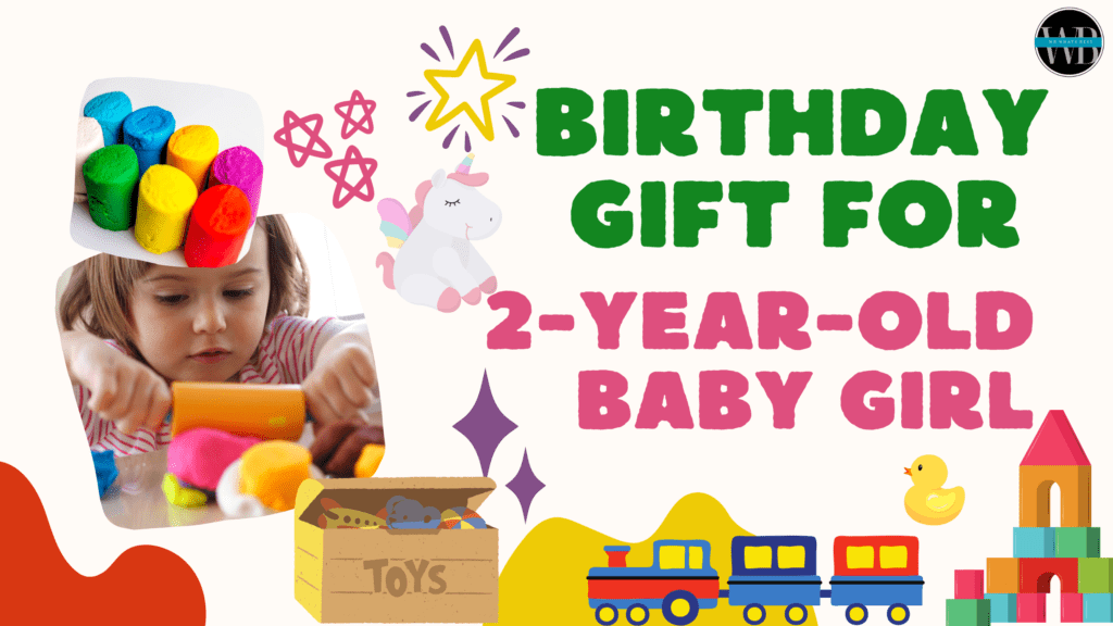 Birthday gift for 2-year-old baby girl